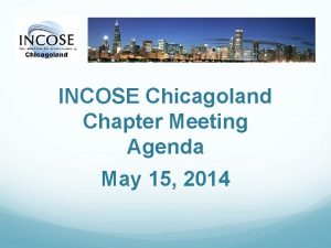 INCOSE Chicagoland Chapter Meeting Agenda May 15 2014