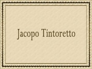 Tintoretto nasceu Jacopo Comin conforme estudos recentes e