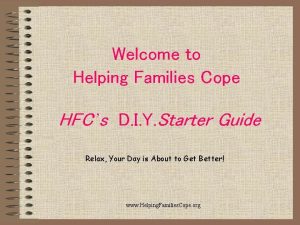 Welcome to Helping Families Cope HFCs D I