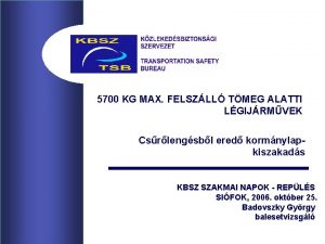 5700 KG MAX FELSZLL TMEG ALATTI LGIJRMVEK Csrlengsbl