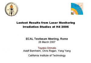 Lastest Results from Laser Monitoring Irradiation Studies at
