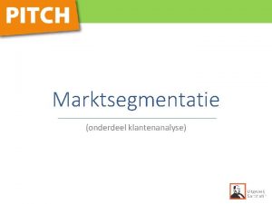 Marktsegmentatie onderdeel klantenanalyse Segmentatiestrategien Ongedifferentieerd geen segmentatie Gedifferentieerd