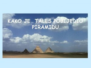 KAKO JE TALES POBIJEDIO PIRAMIDU UPOZNAJMO KEOPSOVU PIRAMIDU