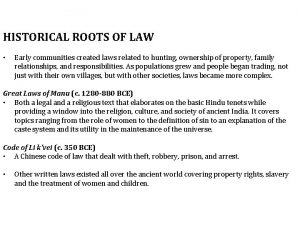 HISTORICAL ROOTS OF LAW Early communities created laws