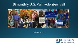 Bimonthly U S Pain volunteer call July 18