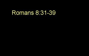 Romans 8 31 39 31 What then shall