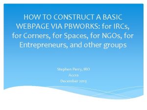 HOW TO CONSTRUCT A BASIC WEBPAGE VIA PBWORKS