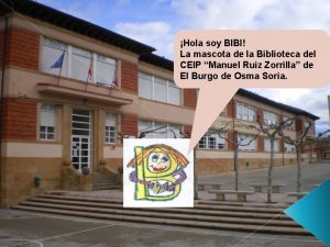 Hola soy BIBI La mascota de la Biblioteca