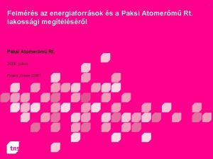 1 Felmrs az energiaforrsok s a Paksi Atomerm