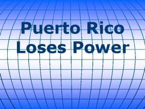 Puerto Rico Loses Power Yesterday Puerto Rico experienced