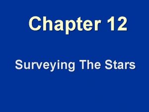 Chapter 12 Surveying The Stars Properties of Stars