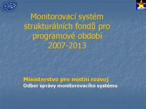 Monitorovac systm strukturlnch fond programov obdob 2007 2013
