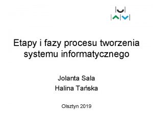 Etapy i fazy procesu tworzenia systemu informatycznego Jolanta
