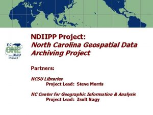 NDIIPP Project North Carolina Geospatial Data Archiving Project