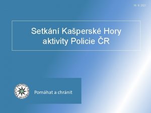 16 9 2021 Setkn Kapersk Hory aktivity Policie