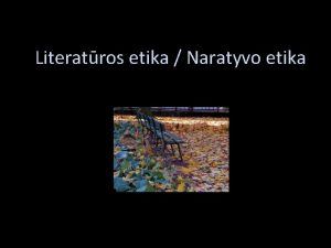 Literatros etika Naratyvo etika Stanfordo mokslininkai apie literatros