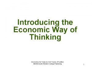 Introducing the Economic Way of Thinking Economics for