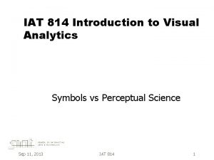 IAT 814 Introduction to Visual Analytics Symbols vs