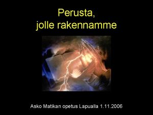 Perusta jolle rakennamme Asko Matikan opetus Lapualla 1