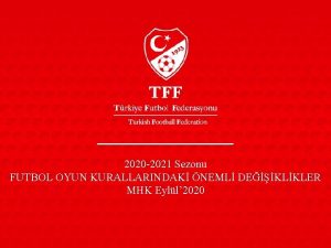 2020 2021 Sezonu FUTBOL OYUN KURALLARINDAK NEML DEKLKLER