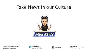 Fake News in our Culture Created by Kelsey