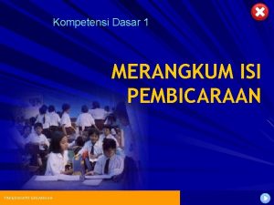 Kompetensi Dasar 1 MERANGKUM ISI PEMBICARAAN 9162021 TIM