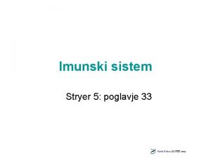 Imunski sistem Stryer 5 poglavje 33 Marko Dolinar