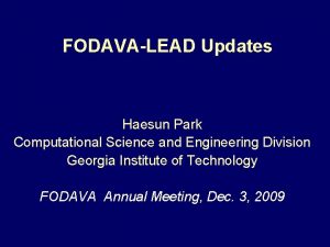 FODAVALEAD Updates Haesun Park Computational Science and Engineering