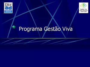 Programa Gesto Viva Diretoria de Administrao Superintendncia de