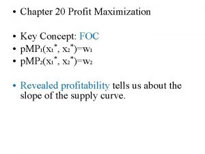 Chapter 20 Profit Maximization Key Concept FOC p