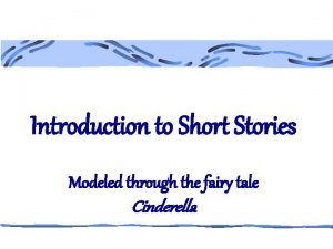 Introduction to Short Stories Modeled through the fairy