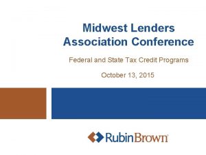 Midwest Lenders Association Conference Federal and State Tax