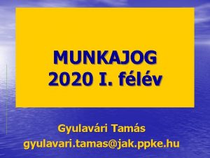MUNKAJOG 2020 I flv Gyulavri Tams gyulavari tamasjak