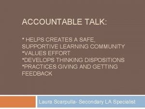 ACCOUNTABLE TALK HELPS CREATES A SAFE SUPPORTIVE LEARNING