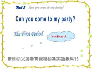 Unit 5 Can you come to my party