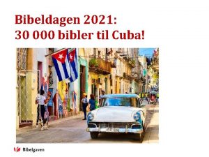 Bibeldagen 2021 30 000 bibler til Cuba Fakta