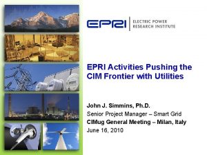 EPRI Activities Pushing the CIM Frontier with Utilities