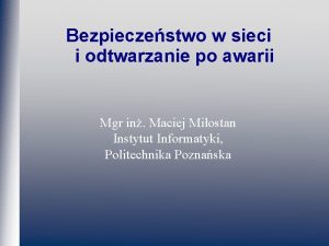 Bezpieczestwo w sieci i odtwarzanie po awarii Mgr