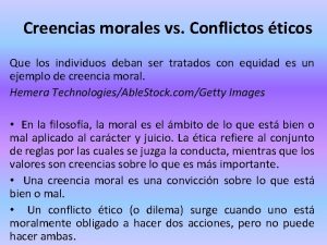 Creencias morales vs Conflictos ticos Que los individuos