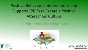 Positive Behavioral Interventions and Supports PBIS to Create