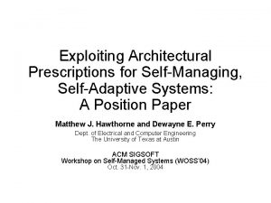 Exploiting Architectural Prescriptions for SelfManaging SelfAdaptive Systems A