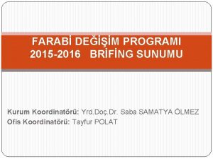 FARAB DEM PROGRAMI 2015 2016 BRFNG SUNUMU Kurum