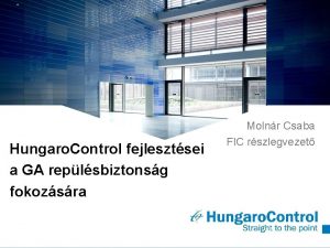 Hungaro Control fejlesztsei a GA replsbiztonsg fokozsra Molnr