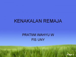 KENAKALAN REMAJA PRATIWI WAHYU W FIS UNY Page