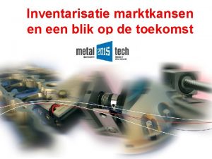 Inventarisatie marktkansen en een blik op de toekomst