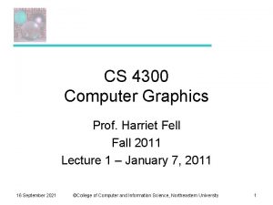 CS 4300 Computer Graphics Prof Harriet Fell Fall