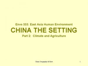Envs 333 East Asia Human Environment CHINA THE