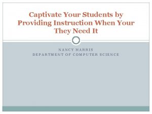 Captivate Your Students by Providing Instruction When Your