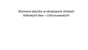 Wymiana adunku w okrtowych silnikach tokowych dwu i