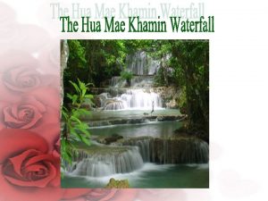 The Huai Mae Khamin Waterfall is one of